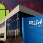 RIM Ternyata Pernah Pertimbangkan Menggunakan OS Android